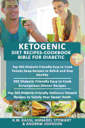 Ketogenic Diet Recipes-Cookbook Bible for Diabetic: Yummy Soup Recipes to Relish and Stay Healthy+ Scrumptious Dinner Recipes+ Delicious Dessert Recipes
