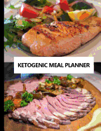 Ketogenic Meal Planner: One Year Diet Tracker: Includes Pages for Recipes, Weekly Menu Planner, Grocery Shopping List