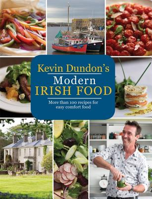 Kevin Dundon's Modern Irish Food - Dundon, Kevin