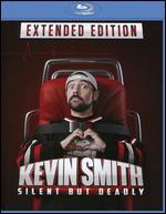 Kevin Smith: Silent But Deadly [Blu-ray]