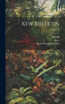 Kew Bulletin; Volume 21 - Gardens, Royal Botanic, and Kew, and (Organization), Jstor