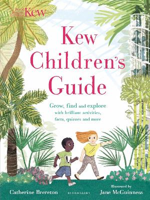 Kew Children's Guide: Grow, find and explore with brilliant activities, facts, quizzes and more - Brereton, Catherine