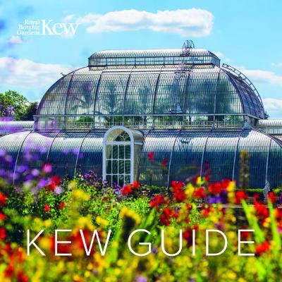 Kew Guide - Kew, Royal Botanic Gardens