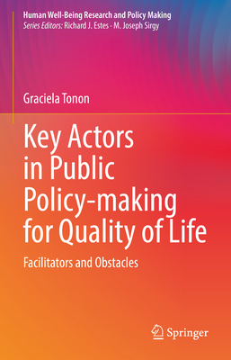 Key Actors in Public Policy-making for Quality of Life: Facilitators and Obstacles - Tonon, Graciela