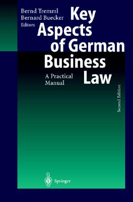 Key Aspects of German Business Law: A Practical Manual - Enns, Richard H, and McGuire, George, and Tremml, Bernd