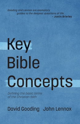 Key Bible Concepts: Defining the Basic Terms of the Christian Faith - Lennox, John C, and Gooding, David W