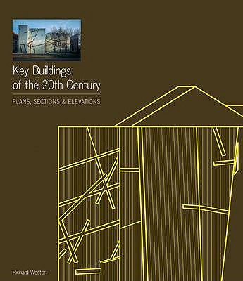 Key Buildings of the 20th Century, Second edition: Plans, Sections and Elevations - Weston, Richard