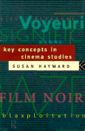 Key Concepts in Cinema - Hayward, Susan