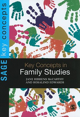 Key Concepts in Family Studies - Ribbens McCarthy, Jane, and Edwards, Rosalind