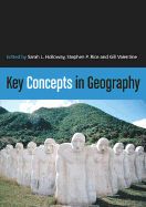 Key Concepts in Geography - Holloway, Sarah L (Editor), and Rice, Stephen P (Editor), and Valentine, Gill (Editor)