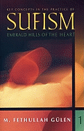 Key Concepts in the Practice of Sufism: Volume 1: Emerald Hills of the Heart