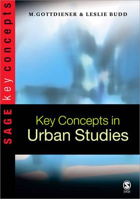 Key Concepts in Urban Studies - Gottdiener, Mark D D, and Budd, Leslie