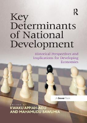 Key Determinants of National Development: Historical Perspectives and Implications for Developing Economies - Appiah-Adu, Kwaku, and Bawumia, Mahamudu