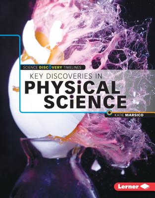Key Discoveries in Physical Science - Marsico, Katie