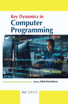 Key Dynamics in Computer Programming - Kuzmiakova, Adele (Editor)