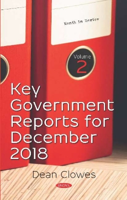 Key Government Reports. Volume 2: December 2018 - Clark, Ernest (Editor)