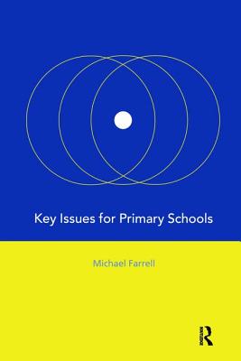 Key Issues for Primary Schools - Farrell, Michael