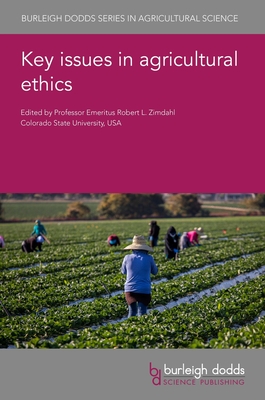 Key Issues in Agricultural Ethics - Zimdahl, Robert L. (Editor)