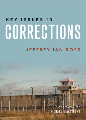 Key Issues in Corrections - Ross, Jeffrey Ian