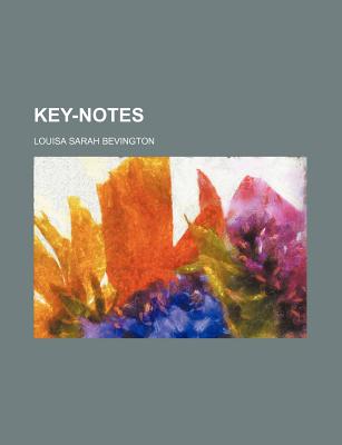 Key-Notes - Bevington, Louisa Sarah