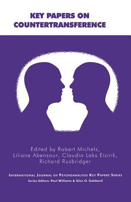Key Papers on Countertransference: IJP Education Section - Abensour, Liliane (Editor), and Eizirik, Claudio Laks (Editor), and Michels, Robert (Editor)