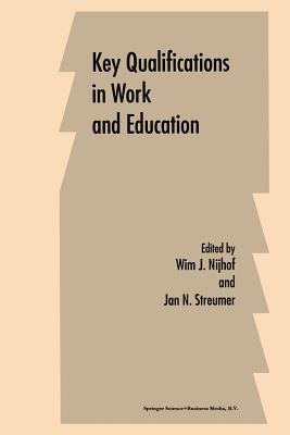 Key Qualifications in Work and Education - Nijhof, W J (Editor), and Streumer, J N (Editor)