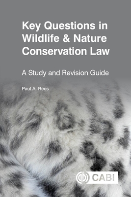 Key Questions in Wildlife & Nature Conservation Law: A study and revision guide - Rees, Paul, Dr.
