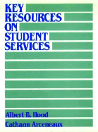 Key Resources on Student Services: A Guide to the Field and Its Literature