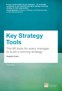 Key Strategy Tools: 88 Tools for Every Manager to Build a Winning Strategy