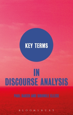 Key Terms in Discourse Analysis - Baker, Paul, Dr., and Ellece, Sibonile