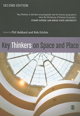 Key Thinkers on Space and Place - Hubbard, Phil (Editor), and Kitchin, Rob (Editor)