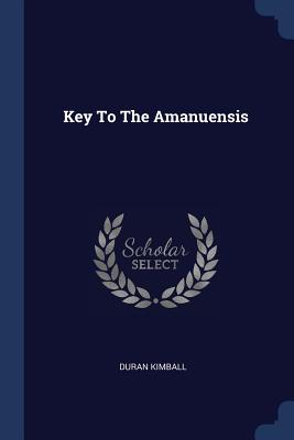 Key To The Amanuensis - Kimball, Duran