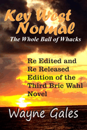 Key West Normal (Bric Wahl Series Book 3): The Whole Ball of Whacks