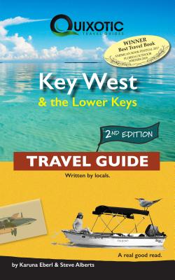Key West & the Lower Keys Travel Guide, 2nd Ed (Second Edition, Second) - Eberl, Karuna, and Alberts, Steve