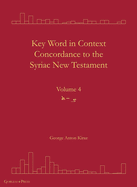 Key Word in Context Concordance to the Syriac New Testament: Volume 4 (Tsade-Taw)