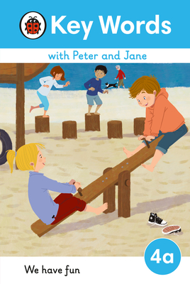 Key Words with Peter and Jane Level 4a - We Have Fun! - 