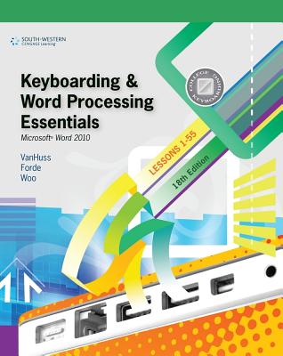Keyboarding and Word Processing Essentials, Lessons 1-55: Microsoft Word 2010 - VanHuss, Susie H, and Forde, Connie M, and Woo, Donna L