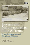 Keynes and Macroeconomics After 70 Years: Critical Assessments of the General Theory - Wray, L Randall (Editor), and Forstater, Matthew (Editor)