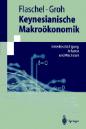 Keynesianische Makrookonomik: Unterbeschaftigung, Inflation Und Wachstum - Flaschel, Peter, and Groh, Gangolf