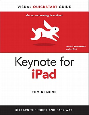 Keynote for iPad: Visual QuickStart Guide - Negrino, Tom