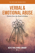 Keys for Living: Verbal and Emotional Abuse: Victory Over the Power of Abuse