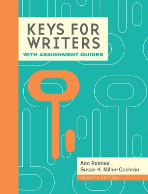 Keys for Writers with Assignment Guides, Spiral Bound Version (with 2016 MLA Update Card) - Raimes, Ann, and Miller-Cochran, Susan K