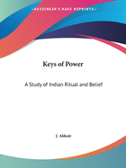 Keys of Power: A Study of Indian Ritual and Belief