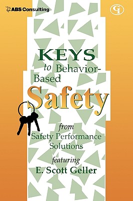 Keys to Behavior-Based Safety - Geller, E Scott