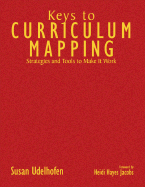Keys to Curriculum Mapping: Strategies and Tools to Make It Work