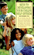 Keys to Developing a Child's Self-Esteem - Pickhardt, Carl, PhD
