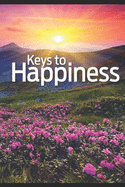 Keys to Happiness: by Ellen G. White