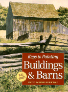 Keys to painting : buildings & barns - Rubin Wolf, Rachel