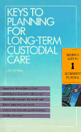 Keys to Planning for Long-Term Custodial Care