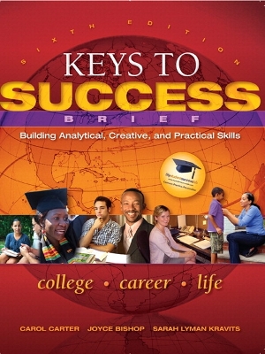 Keys to Success with Student Access Code: Building Analytical, Creative, and Practical Skills: College, Career, Life - Carter, Carol, and Bishop, Joyce, and Kravits, Sarah Lyman